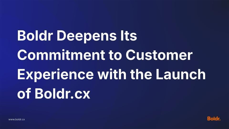 Boldr Deepens Its Commitment to Customer Experience with the Launch of Boldr.cx