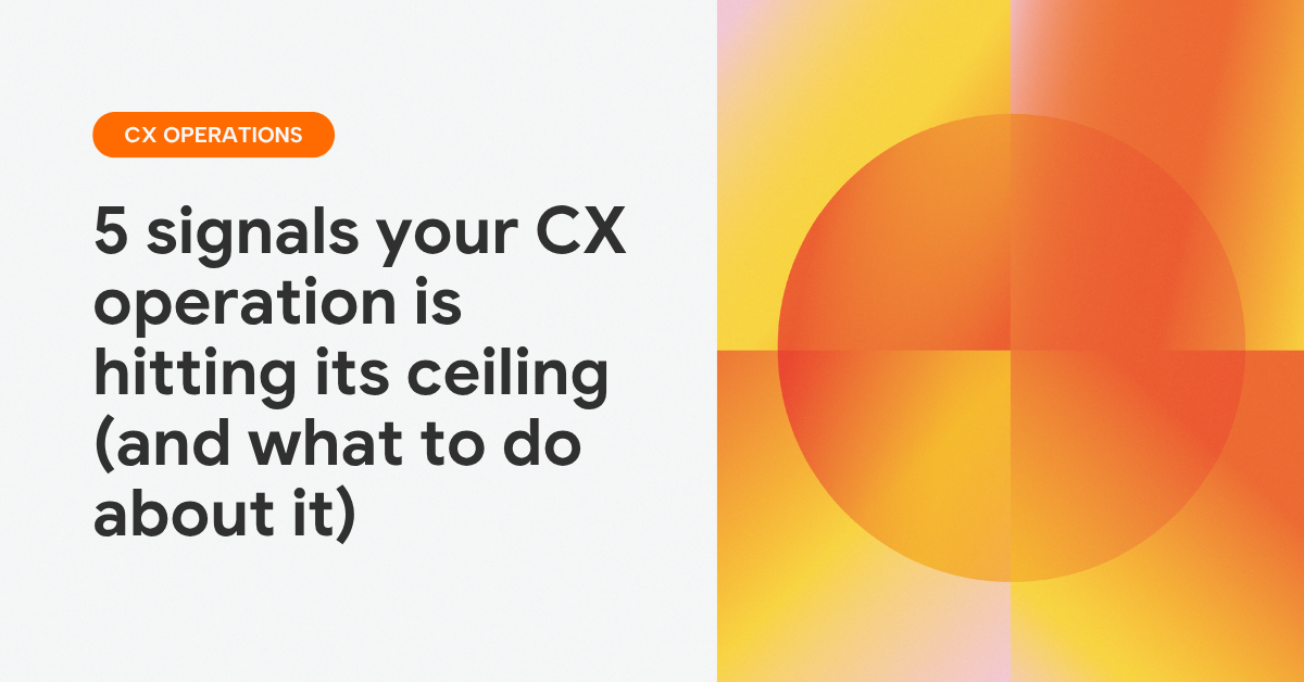 CX operations bottlenecks