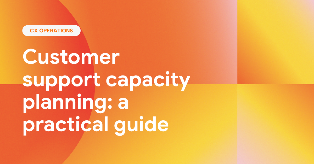 Customer support capacity planning guide