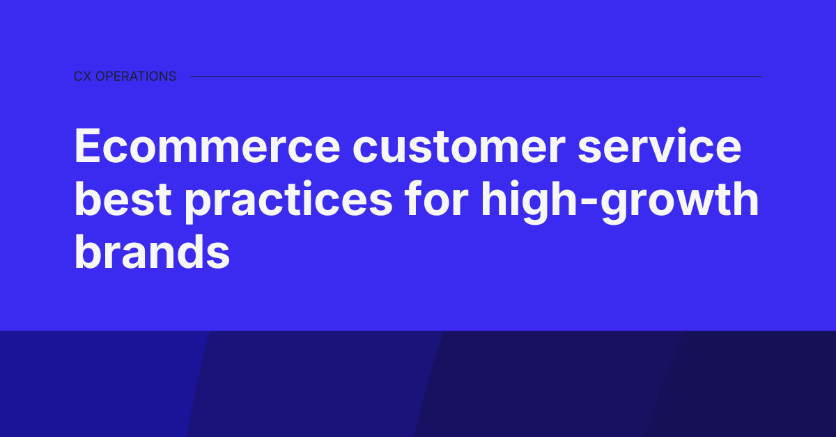 Ecommerce customer service best practices