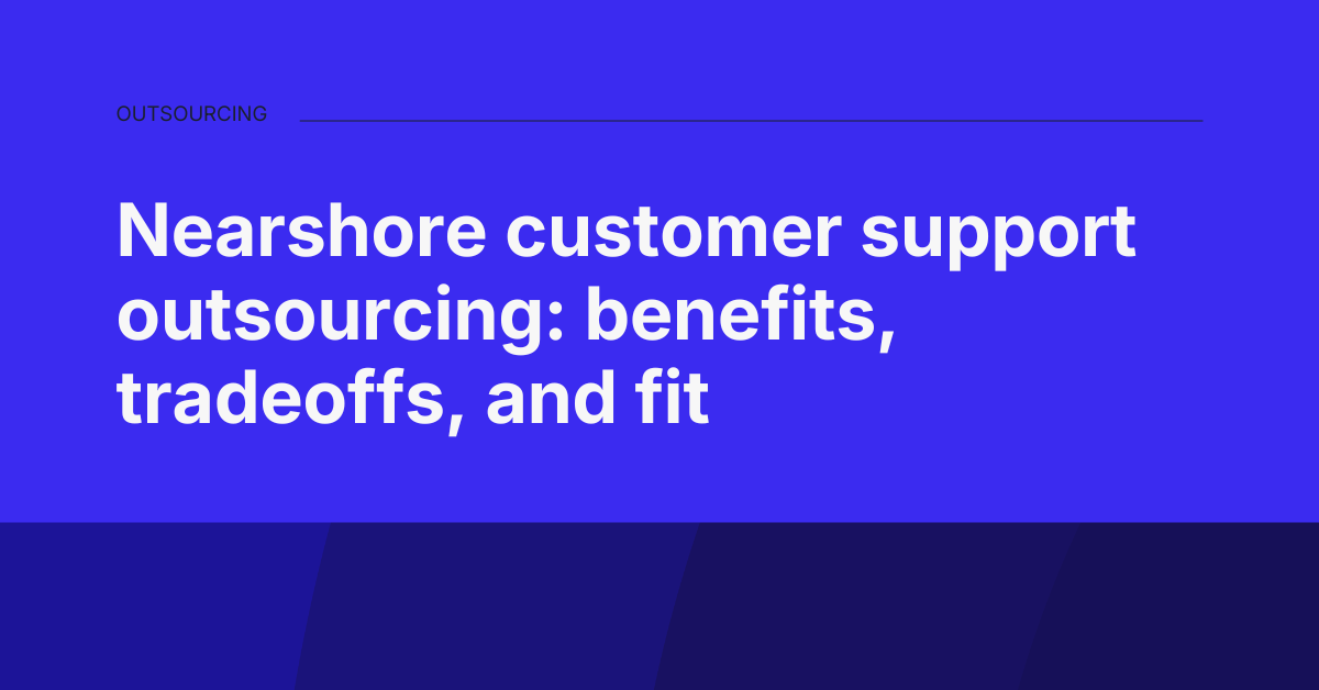 Nearshore customer support outsourcing