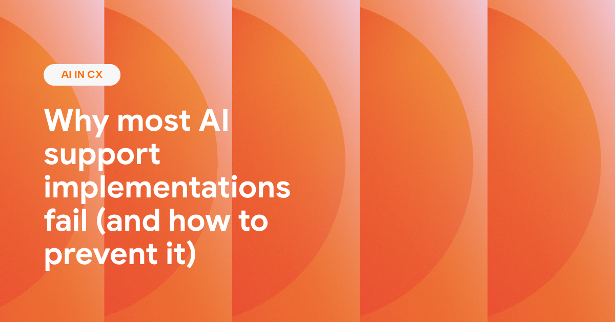 Why most AI customer support implementations fail